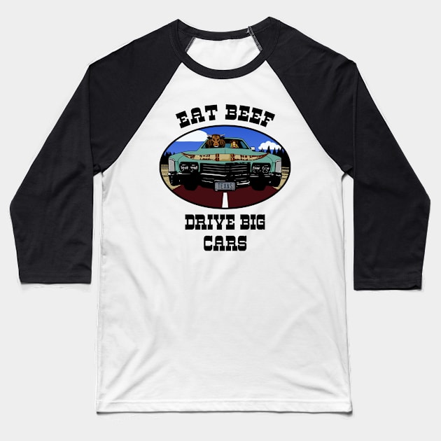 Eat Beef Drive Big Cars Funny Texas Cow (Blk Type) Baseball T-Shirt by SunGraphicsLab